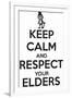 Keep Calm and Respect Your Elders-Andrew S Hunt-Framed Art Print