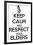 Keep Calm and Respect Your Elders-Andrew S Hunt-Framed Art Print