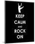 Keep Calm and Rock On (Hand)-null-Mounted Giclee Print