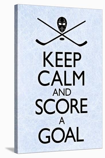 Keep Calm and Score a Goal Hockey Poster-null-Stretched Canvas