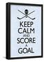 Keep Calm and Score a Goal Hockey-null-Framed Poster