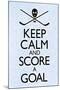 Keep Calm and Score a Goal Hockey-null-Mounted Poster