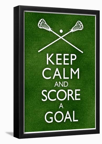 Keep Calm and Score a Goal Lacrosse-null-Framed Poster