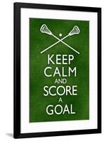 Keep Calm and Score a Goal Lacrosse-null-Framed Poster