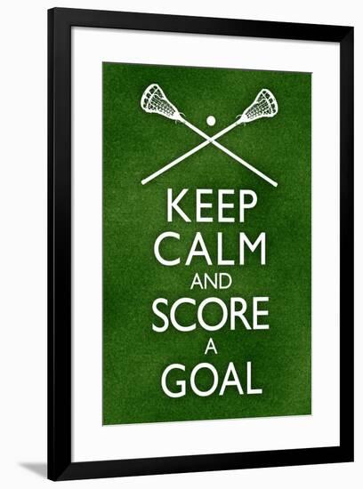 Keep Calm and Score a Goal Lacrosse-null-Framed Poster