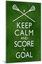 Keep Calm and Score a Goal Lacrosse-null-Mounted Art Print