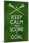 Keep Calm and Score a Goal Lacrosse-null-Mounted Poster