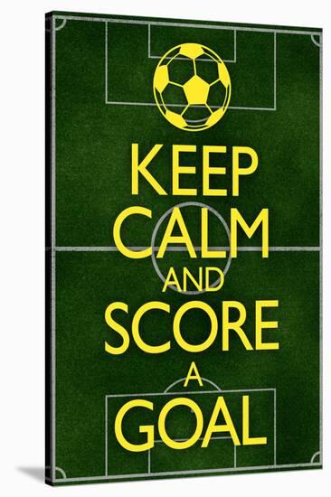 Keep Calm and Score a Goal Soccer-null-Stretched Canvas