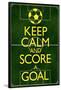 Keep Calm and Score a Goal Soccer-null-Framed Poster