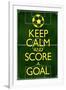 Keep Calm and Score a Goal Soccer-null-Framed Art Print