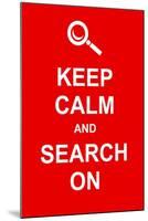 Keep Calm and Search On-prawny-Mounted Art Print