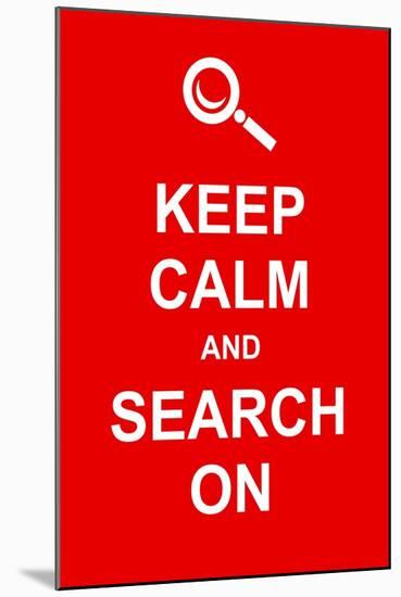 Keep Calm and Search On-prawny-Mounted Art Print