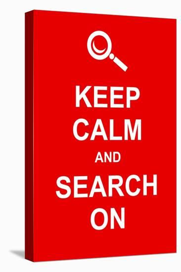 Keep Calm and Search On-prawny-Stretched Canvas