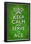 Keep Calm and Serve an Ace Tennis Poster-null-Framed Poster