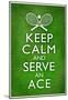 Keep Calm and Serve an Ace Tennis Poster-null-Mounted Poster