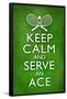 Keep Calm and Serve an Ace Tennis Poster-null-Framed Poster