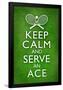Keep Calm and Serve an Ace Tennis-null-Framed Standard Poster
