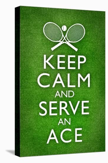 Keep Calm and Serve an Ace Tennis-null-Stretched Canvas