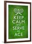 Keep Calm and Serve an Ace Tennis-null-Framed Art Print