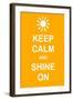 Keep Calm and Shine On-prawny-Framed Art Print