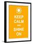 Keep Calm and Shine On-prawny-Framed Art Print