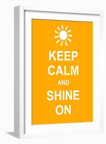 Keep Calm and Shine On-prawny-Framed Art Print