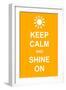 Keep Calm and Shine On-prawny-Framed Art Print