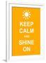 Keep Calm and Shine On-prawny-Framed Art Print