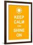 Keep Calm and Shine On-prawny-Framed Art Print