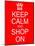 Keep Calm and Shop On-mybaitshop-Mounted Art Print