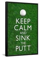 Keep Calm and Sink the Putt Golf Poster-null-Framed Poster