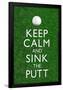 Keep Calm and Sink the Putt Golf Poster-null-Framed Poster