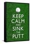 Keep Calm and Sink the Putt Golf Poster-null-Framed Stretched Canvas