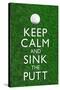 Keep Calm and Sink the Putt Golf Poster-null-Stretched Canvas