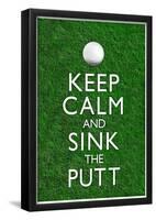 Keep Calm and Sink the Putt Golf-null-Framed Poster