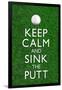 Keep Calm and Sink the Putt Golf-null-Framed Poster