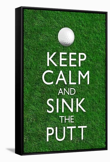 Keep Calm and Sink the Putt Golf-null-Framed Stretched Canvas