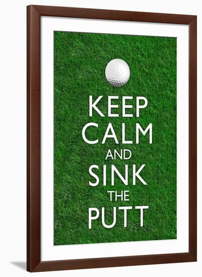 Keep Calm and Sink the Putt Golf-null-Framed Art Print