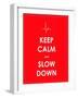 Keep Calm and Slow down Banner-place4design-Framed Art Print