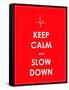 Keep Calm and Slow down Banner-place4design-Framed Stretched Canvas