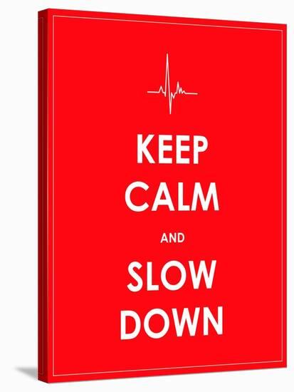 Keep Calm and Slow down Banner-place4design-Stretched Canvas