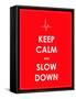 Keep Calm and Slow down Banner-place4design-Framed Stretched Canvas