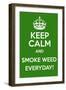 Keep Calm and Smoke Weed Everyday-Andrew S Hunt-Framed Art Print