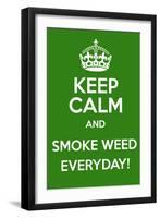 Keep Calm and Smoke Weed Everyday-Andrew S Hunt-Framed Art Print