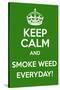 Keep Calm and Smoke Weed Everyday-Andrew S Hunt-Stretched Canvas