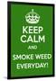 Keep Calm and Smoke Weed Everyday-Andrew S Hunt-Framed Art Print