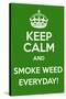 Keep Calm and Smoke Weed Everyday-Andrew S Hunt-Stretched Canvas