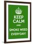 Keep Calm and Smoke Weed Everyday-Andrew S Hunt-Framed Art Print