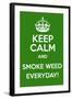 Keep Calm and Smoke Weed Everyday-Andrew S Hunt-Framed Art Print