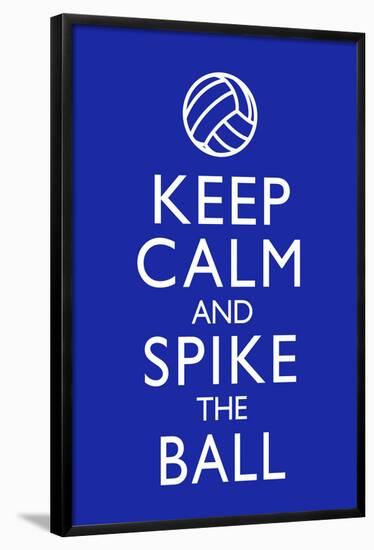 Keep Calm and Spike the Ball Volleyball Poster-null-Framed Poster